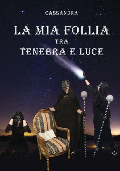 Cover for Cassandra · La mia follia tra tenebra e luce (Paperback Book) (2019)