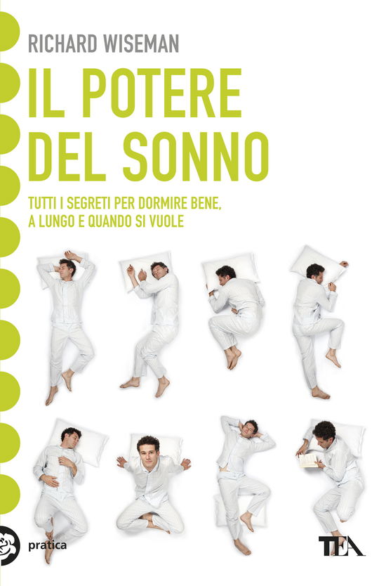 Cover for Richard Wiseman · Il Potere Del Sonno. Dalle Nuove Frontiere Della Scienza Tutti I Segreti Per Dormire Meglio E Rivoluzionare La Vita Notte Dopo Notte (Book)