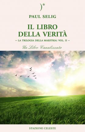 Il Libro Della Verita. La Trilogia Della Maestria #02 - Paul Selig - Książki -  - 9788862150385 - 