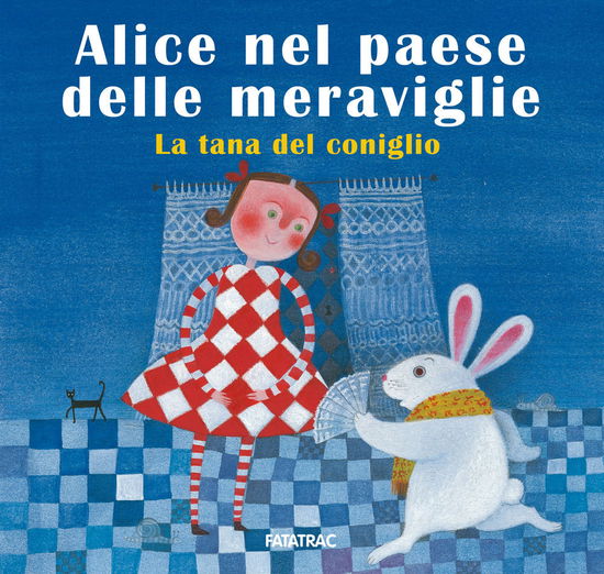 Cover for Sophie Fatus · Alice Nel Paese Delle Meraviglie. La Tana Del Coniglio. Ediz. A Colori (Book)