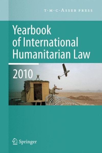 Cover for M N Schmitt · Yearbook of International Humanitarian Law - 2010 - Yearbook of International Humanitarian Law (Paperback Book) [2011 edition] (2013)