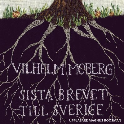 Cover for Vilhelm Moberg · Romanen om utvandrarna: Sista brevet till Sverige (Lydbog (MP3)) (2020)