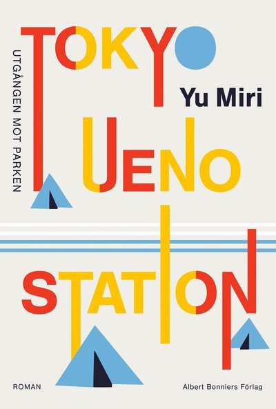 Cover for Yu Miri · Tokyo Ueno station : utgången mot parken (Indbundet Bog) (2022)