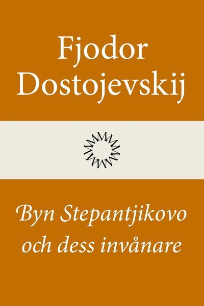 Cover for Fjodor Dostojevskij · Byn Stepantjikovo och dess invånare (Inbunden Bok) (2022)