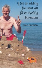 Cover for Ben Furman · Det är aldrig försent att få en lycklig barndom (Taschenbuch) (2016)