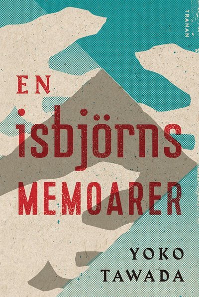 Cover for Yoko Tawada · En isbjörns memoarer (Indbundet Bog) (2019)
