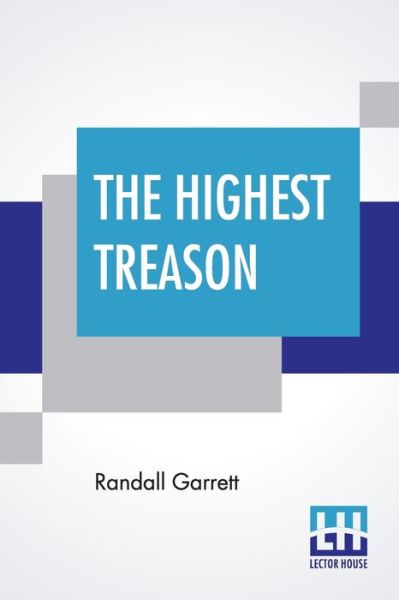 Cover for Randall Garrett · The Highest Treason (Paperback Book) (2019)