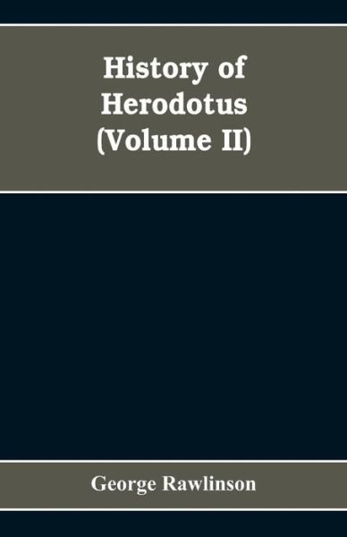 Cover for George Rawlinson · History Of Herodotus (Volume II) (Paperback Bog) (2019)