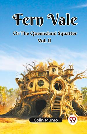 Cover for Colin Munro · Fern Vale Or The Queensland Squatter Vol. II (Edition2023) (Paperback Book) (2023)