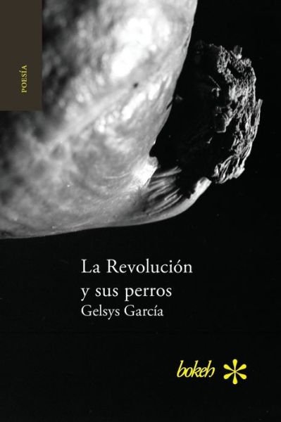 Cover for Gelsys García · La Revolucion y sus perros (Pocketbok) (2016)