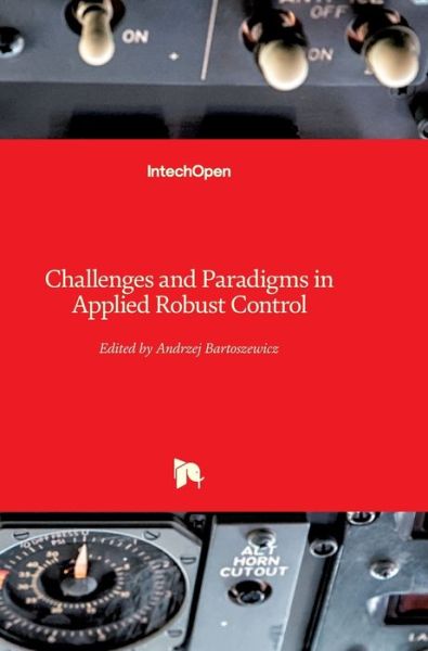 Cover for Andrzej Bartoszewicz · Challenges and Paradigms in Applied Robust Control (Hardcover Book) (2011)