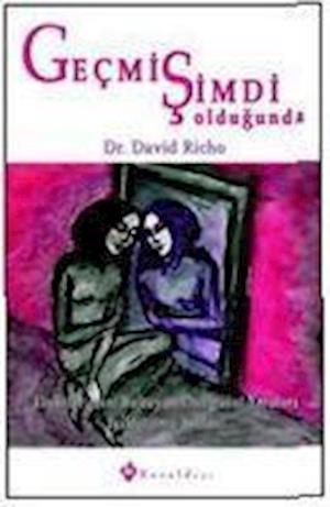 Cover for David Richo · Gecmis Simdi Oldugunda (Paperback Book) (2009)