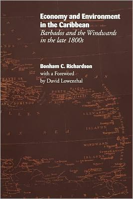 Cover for Bonham C. Richardson · Economy and Environment in the Caribbean: Barbados and the Windwards in the Late 1800s (Paperback Book) (2012)