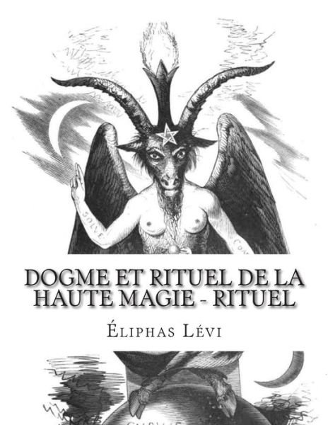 Cover for Eliphas Levi · Dogme et Rituel de la Haute Magie - Rituel (Paperback Book) (2014)