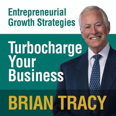 Turbocharge Your Business - Brian Tracy - Muzyka - Gildan Media Corporation - 9798200605385 - 1 sierpnia 2016