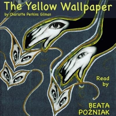 Cover for Charlotte Perkins Gilman · The Yellow Wallpaper (CD) (2021)