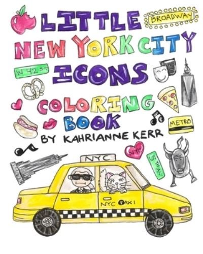 Kahrianne Kerr · Little New York City Icons Coloring Book (Taschenbuch) (2024)