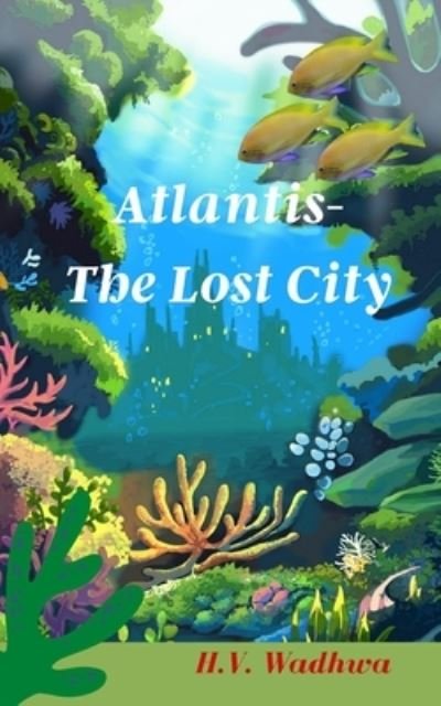 Cover for H V Wadhwa · Atlantis: The Lost City (Paperback Bog) (2021)