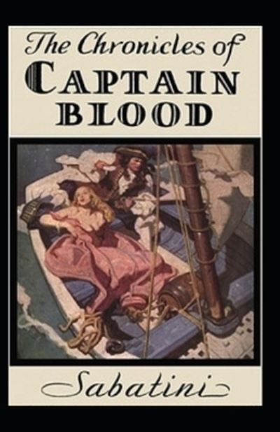 Cover for Rafael Sabatini · The Chronicles of Captain Blood Annotated (Paperback Book) (2021)