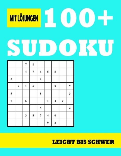 Cover for Uness Creative Publishing · 100+Sudoku Leicht bis Schwer: Sudoku Ratselbuch fur Erwachsene mit Loesungen am Ende des Buches - ein Puzzle pro Seite (Pocketbok) (2021)