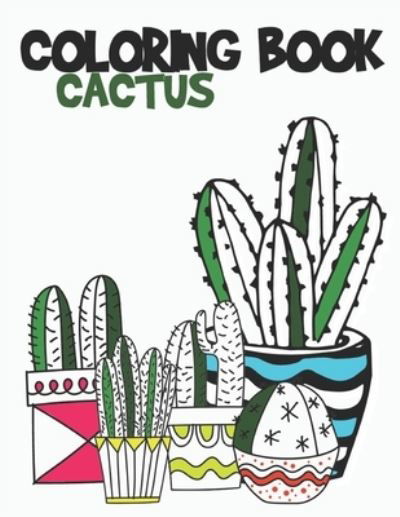 Cactus Coloring Book - Printz - Livros - Independently Published - 9798574584385 - 30 de novembro de 2020