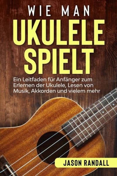 Cover for Jason Randall · Wie man Ukulele spielt (Taschenbuch) (2020)