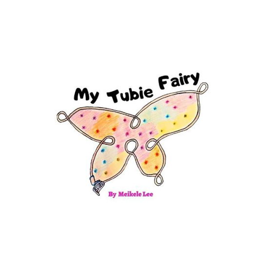 Cover for Meikele Lee · My Tubie Fairy (Paperback Book) (2020)