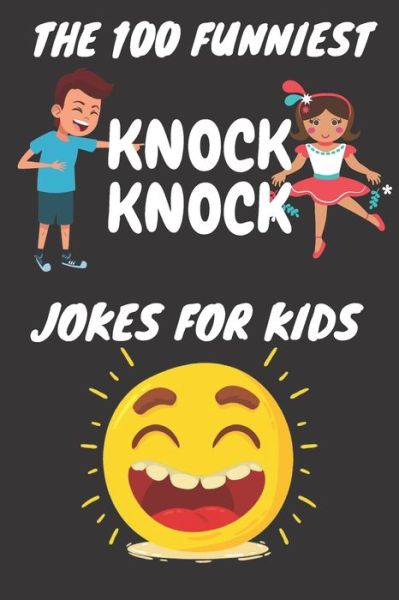 Cover for Bht Kids · The 100 Funniest Knock-Knock Jokes for Kids (Paperback Book) (2020)