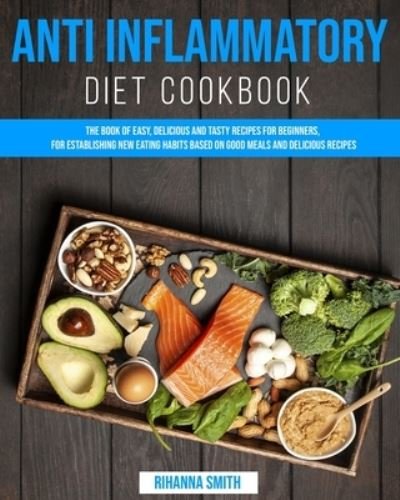 Cover for Rihanna Smith · Anti Inflammatory Diet CookBook (Paperback Book) (2020)