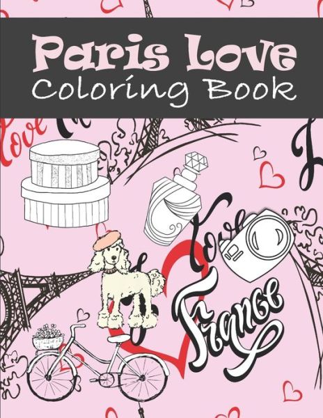 Paris Love Coloring Book - Kraftingers House - Kirjat - Independently Published - 9798660052385 - maanantai 29. kesäkuuta 2020