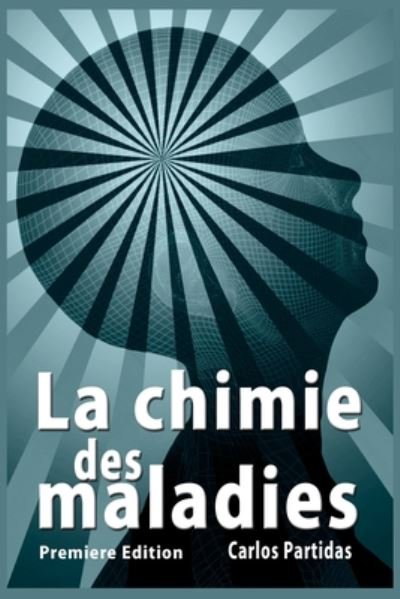 Cover for Carlos L Partidas · La Chimie Des Maladies (Taschenbuch) (2020)