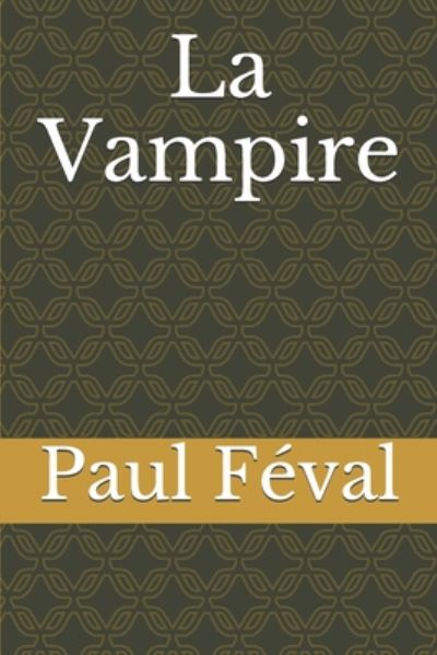 Cover for Paul Feval · La Vampire (Paperback Book) (2020)