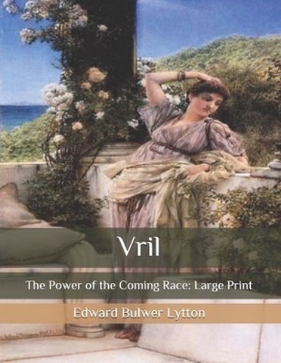 Vril - Edward Bulwer Lytton Lytton - Books - Independently Published - 9798685860385 - September 13, 2020