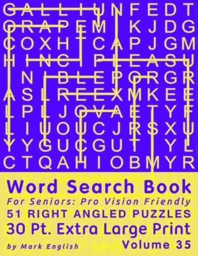 Cover for Mark English · Word Search Book For Seniors: Pro Vision Friendly, 51 Right Angled Puzzles, 30 Pt. Extra Large Print, Vol. 35 - Easy Vision Fit Mind Word Search (Paperback Book) [Large type / large print edition] (2020)