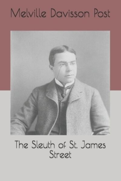 Cover for Melville Davisson Post · The Sleuth of St. James Street (Paperback Book) (2021)