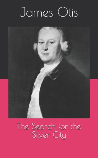 Cover for James Otis · The Search for the Silver City (Paperback Book) (2021)