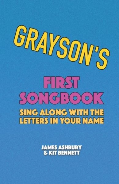 Cover for Kit Bennett · Grayson's First Songbook: Sing Along with the Letters in Your Name (Pocketbok) (2021)