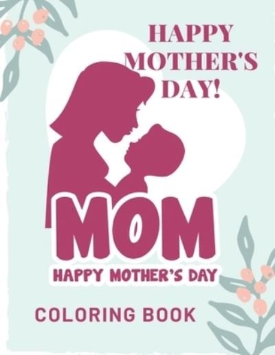 Cover for Af Book Publisher · Happy Mother's Day Coloring Book (Paperback Bog) (2021)