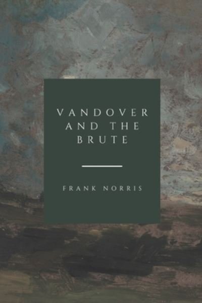 Cover for Frank Norris · Vandover and the Brute (Paperback Book) (2021)
