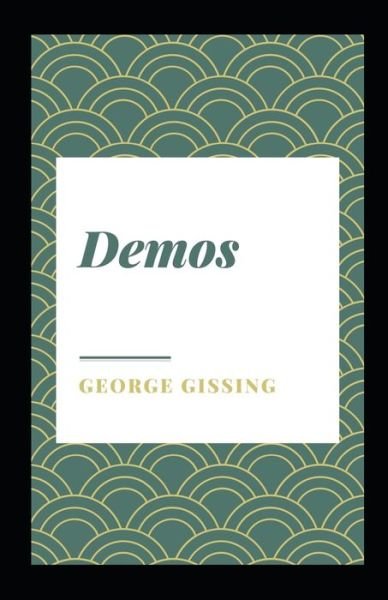 Cover for George Gissing · Demos Illustrated (Paperback Book) (2021)