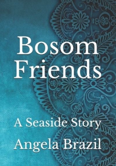 Cover for Angela Brazil · Bosom Friends (Paperback Book) (2021)