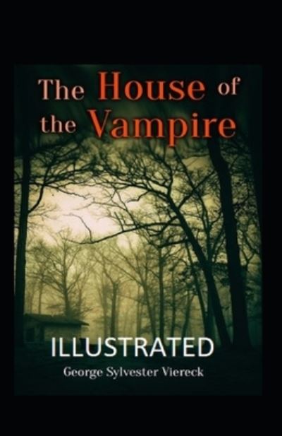 Cover for George Sylvester Viereck · The House of the Vampire Illustrated (Paperback Book) (2021)