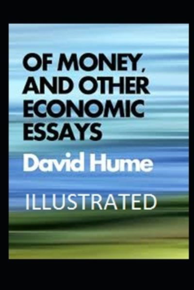 Cover for David Hume · Of Money, and Other Economic Essays Illustrated (Paperback Bog) (2021)