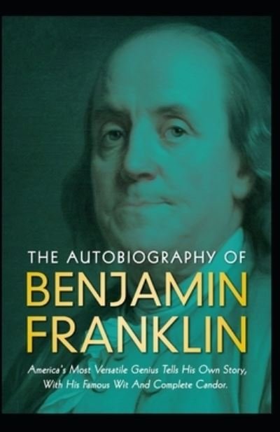 Cover for Benjamin Franklin · The Autobiography of Benjamin Franklin (illustrated) edition (Pocketbok) (2021)