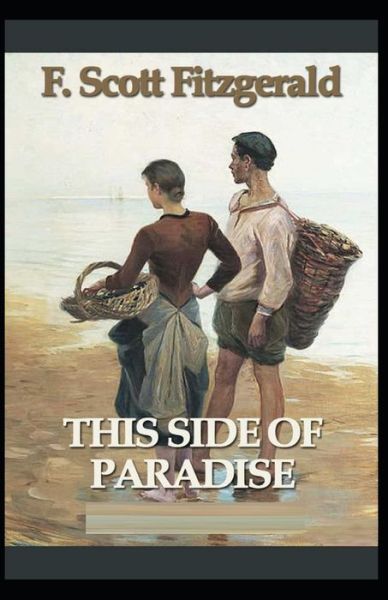 This Side of Paradise Illustrated - F Scott Fitzgerald - Books - Independently Published - 9798747694385 - May 2, 2021