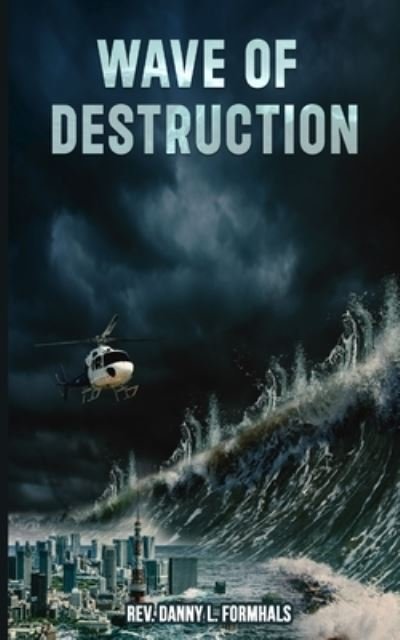 Danny L Formhals · Wave of Destruction - One World (Paperback Bog) (2022)
