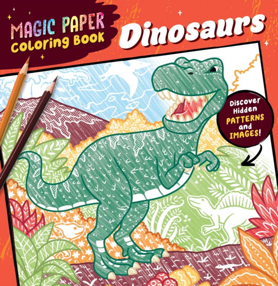 Cover for Natascha Pitz · Magic Paper Coloring Book Dinosaurs: A Dinosaur Pencil Colouring Book for Kids Aged 4-8 with Hidden Patterns on Every Page - Magic Paper (Paperback Book) (2025)