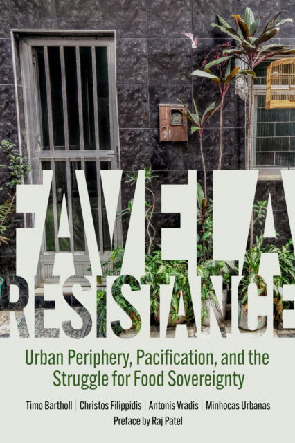 Cover for Timo Bartholl · Favela Resistance: Urban Periphery, Pacification, and the Struggle for Food Sovereignty (Paperback Book) (2024)