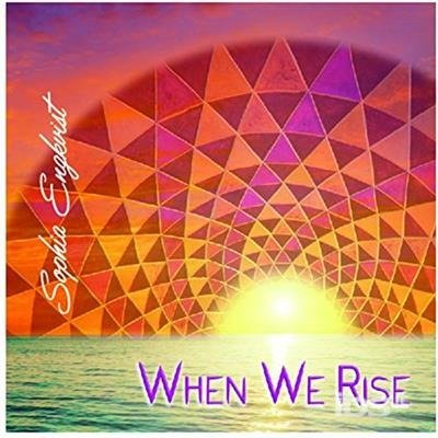 When We Rise - Sophia Engkvist - Musik - CDB - 0190394739386 - 14 juli 2016