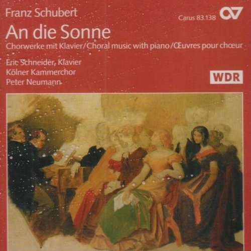 Cover for Schubert / Roschmann / Buchmann / Neumann · An Die Sonne: Choral Music with Piano (CD) (2002)